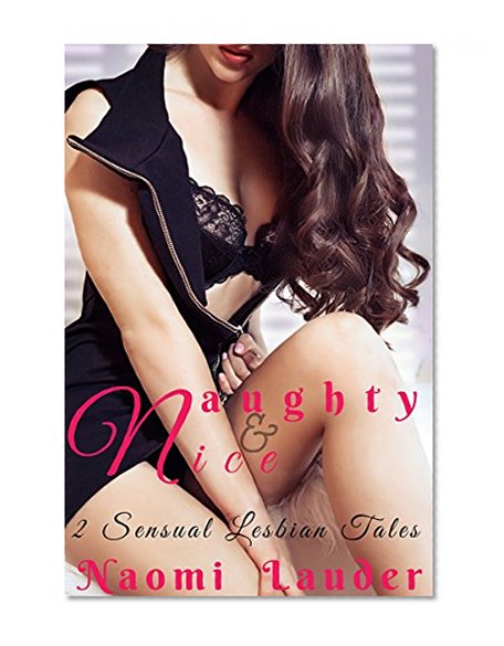 Naughty & Nice (2 sensual lesbian tales)