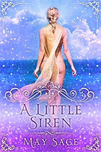 A little Siren: A modern fairy tale (Not quite the fairy tale Book 2)