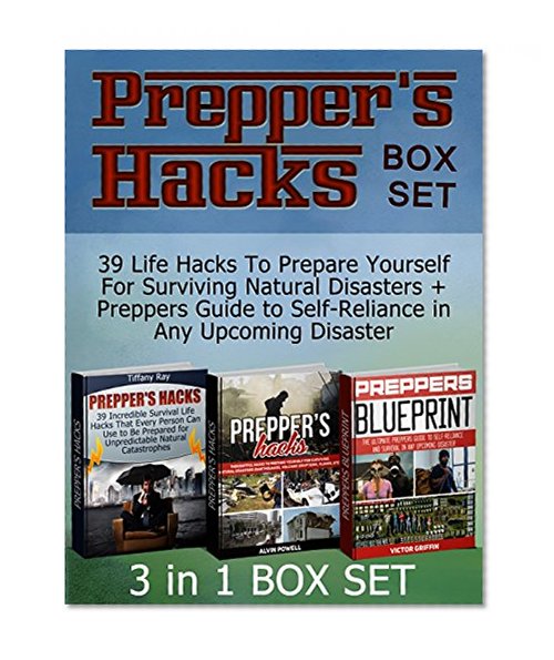 Prepper's Hacks Box Set: 39 Life Hacks To Prepare Yourself For Surviving Natural Disasters + The Ultimate Preppers Guide to Self-Reliance in Any Upcoming ... Prepper's Hacks Box Set, prepper's guide)