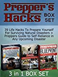 Prepper's Hacks Box Set: 39 Life Hacks To Prepare Yourself For Surviving Natural Disasters + The Ultimate Preppers Guide to Self-Reliance in Any Upcoming ... Prepper's Hacks Box Set, prepper's guide)