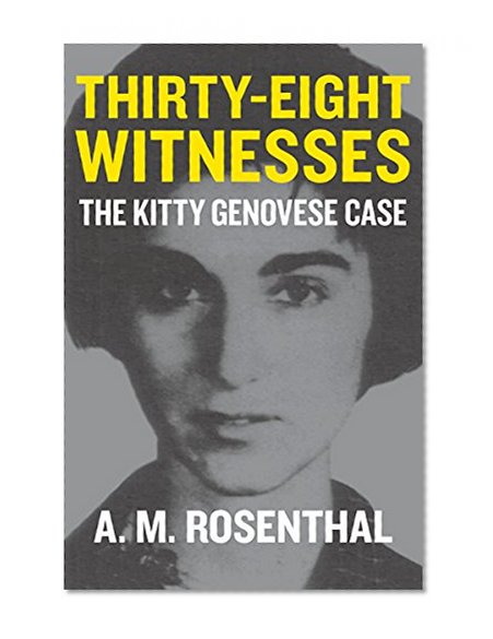Thirty-Eight Witnesses: The Kitty Genovese Case (Melville House Classic Journalism)