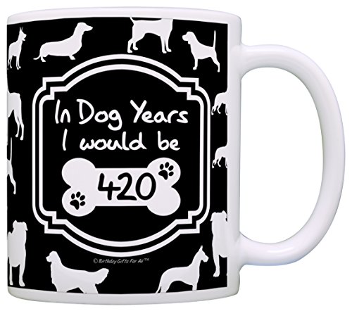 Book Cover 60th Birthday Gifts for All In Dog Years I Would Be 420 Dog Gag Gift Coffee Mug Tea Cup Black by Birthday Gifts For All