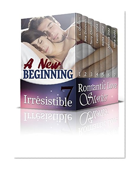 ROMANCE BOX SET: A New Beginning (7 Irresistible Romantic Love Stories) (African American Older Man Younger Woman Pregnancy Short Stories)