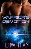 Warrior's Devotion: A Sci-Fi Shifter Romance (Warriors of Vor Book 2)