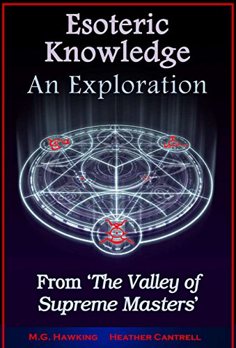 Esoteric Knowledge, An Exploration: From 'The Valley of Supreme Masters'