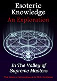 Esoteric Knowledge, An Exploration: From 'The Valley of Supreme Masters'