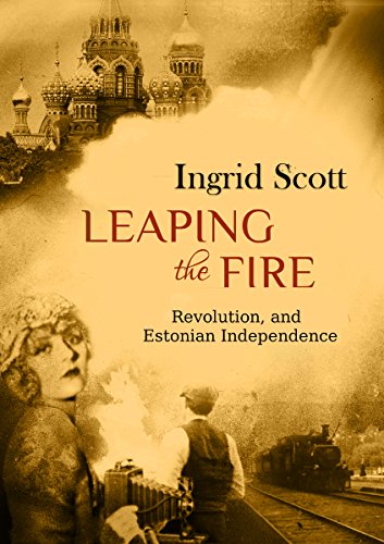 Leaping the Fire: Revolution and Estonian Independence