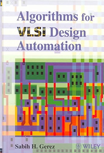 [Algorithms for VLSI Design Automation] (By: Sabih H. Gerez) [published: December, 1998]