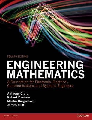 [Engineering Mathematics: A Foundation for Electronic, Electrical, Communications and Systems Engineers] (By: Anthony Croft) [published: December, 2012]