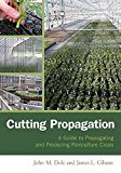 [Cutting Propagation: A Guide to Propagating and Producing Floriculture Crops] (By: John M. Dole) [published: August, 2006]