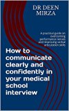 How to communicate clearly and confidently in your medical school interview: A practical guide on overcoming performance nerves and improving verbal articulation skills