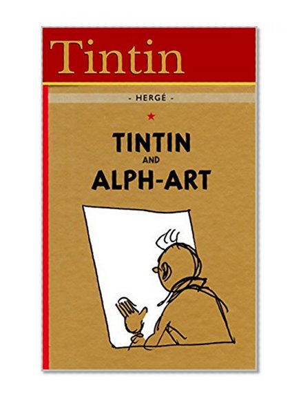 The Adventures of Tintin: "Tintin and alph-art": The original comic book of Tintin by Herge, Series 24.