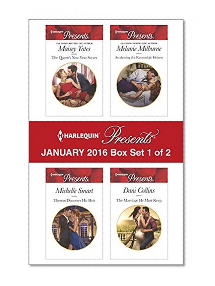 Harlequin Presents January 2016 - Box Set 1 of 2: The Queen's New Year Secret\Theseus Discovers His Heir\Awakening the Ravensdale Heiress\The Marriage He Must Keep (Princes of Petras)