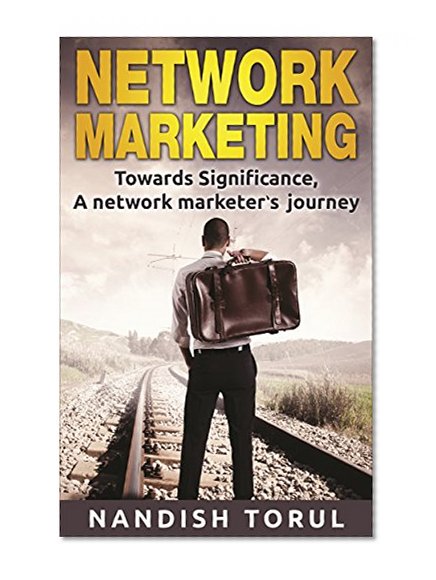 NETWORK MARKETING: Towards  Significance: A Network Marketer's Journey (Network Marketing, Financial Freedom, Personal Success)