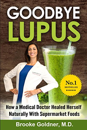 Book Cover Goodbye Lupus: How A Medical Doctor Healed Herself Naturally with Supermarket Foods