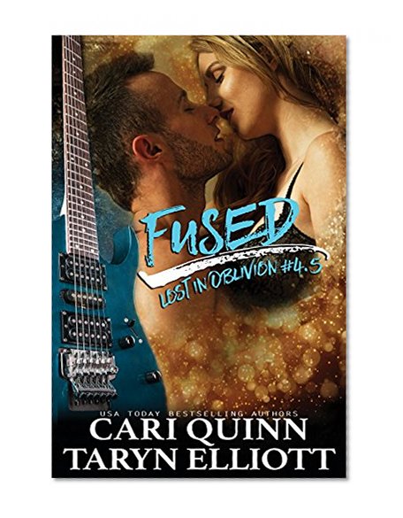 Fused (Rockstar Romance) (Lost in Oblivion, 4.5)