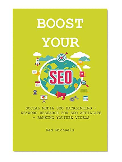 BOOST YOUR SEO (3 in 1 Bundle): SOCIAL MEDIA SEO BACKLINKING - KEYWORD RESEARCH FOR SEO AFFILIATE - RANKING YOUTUBE VIDEOS