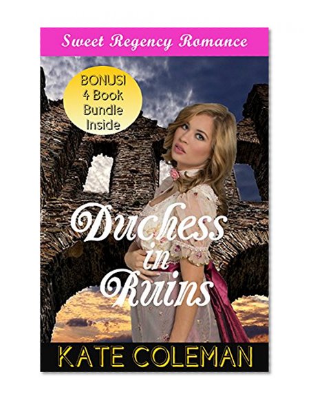 ROMANCE: Regency Romance: Duchess in Ruins (Sweet Victorian Fantasy Romance) (Sweet Regency Historical Romance Short Stories)