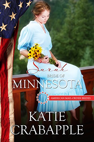 Sarah: Bride of Minnesota (American Mail-Order Brides Series Book 32)