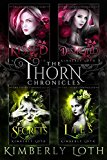 The Thorn Chronicles-Books 1-4: Kissed, Destroyed, Secrets, and Lies