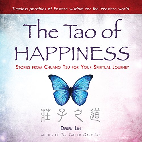 The Tao of Happiness: Stories from Chuang Tzu for Your Spiritual Journey