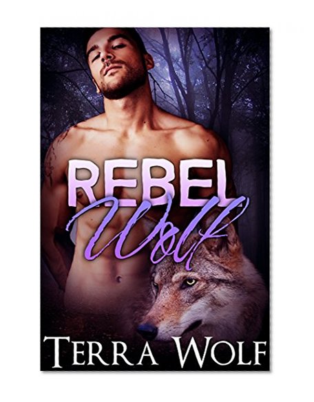 Rebel Wolf (A BBW Paranormal Shape Shifter Romance) (The Wolf Wanderers Book 3)