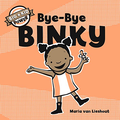 Book Cover Bye-Bye Binky: Big Kid Power