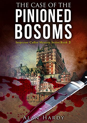 The Case Of The Pinioned Bosoms: Inspector Cullot Mystery Series Book 2