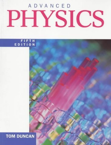 Advanced Physics Fifth Edition by Tom Duncan (2000-09-27)