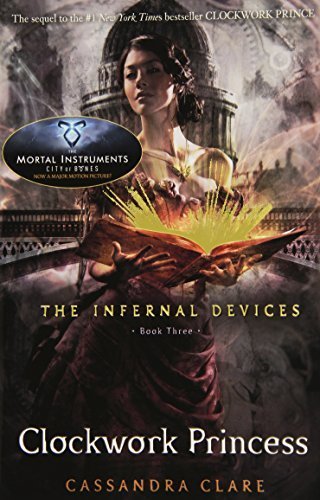 The Infernal Devices 3: Clockwork Princess: 3/3 by Cassandra Clare (2013-09-05)