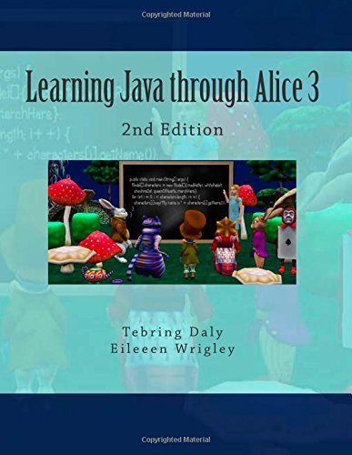 Learning Java through Alice 3 by Tebring Daly (2014-07-29)