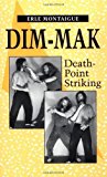 Dim-Mak: Death Point Striking by Erle Montaigue (1993-05-01)