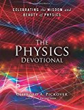 The Physics Devotional: Celebrating the Wisdom and Beauty of Physics by Clifford A. Pickover (2015-05-07)