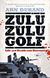 Zulu Zulu Golf: Life and Death with Koevoet by Arn Durand (2011-06-01)