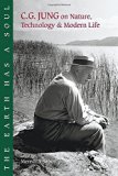 The Earth Has a Soul: C.G. Jung on Nature, Technology & Modern Life by C. G. Jung (2002-05-28)