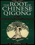The Root of Chinese Qigong: Secrets for Health, Longevity and Enlightenment by Jwing-Ming Yang (1997-08-19)