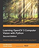 Learning OpenCV 3 Computer Vision with Python - Second Edition by Joe Minichino (2015-09-29)