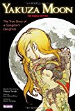 Yakuza Moon: True Story of a Gangster's Daughter (The Manga Edition) by Shoko Tendo (2011-07-19)
