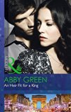 An Heir Fit For A King (Mills & Boon Modern) by Abby Green (2015-10-15)