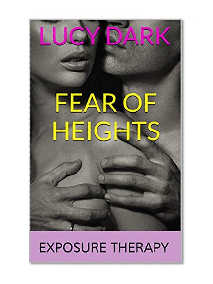 Fear of Heights: Exposure Therapy