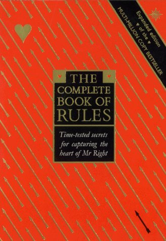 The Complete Book of Rules: Time-tested secrets for capturing the heart of Mr Right by Ellen Fein (2000-10-02)