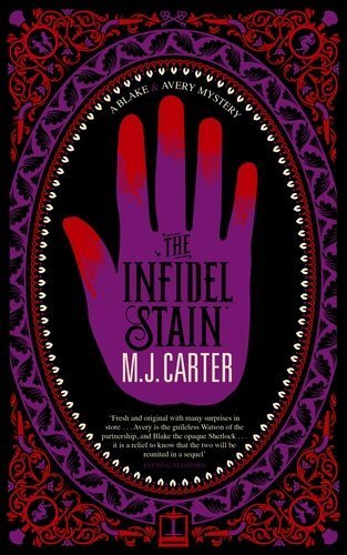 The Infidel Stain: The Blake and Avery Mystery Series (Book 2) by M. J. Carter (2015-04-30)