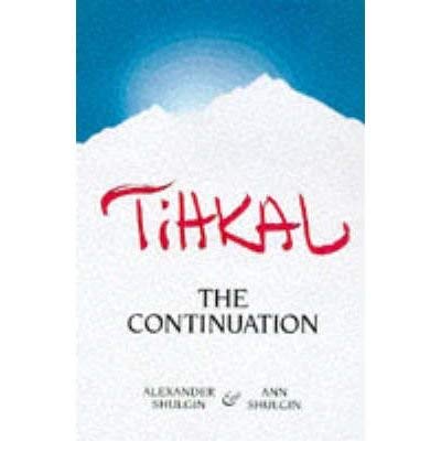 Book Cover Tihkal: The Continuation by Alexander Shulgin (1997-10-09)