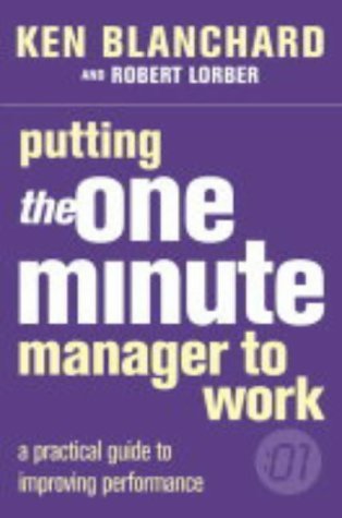 Putting the One Minute Manager to Work (The One Minute Manager) by Kenneth Blanchard (2004-03-01)