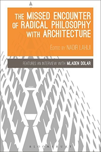 The Missed Encounter of Radical Philosophy with Architecture (Bloomsbury Studies in Philosophy) by Bloomsbury (2015-03-12)