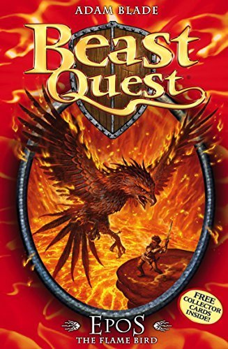 Beast Quest: 6: Epos The Flame Bird by Adam Blade (2015-05-15)