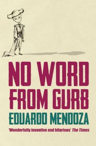 No Word from Gurb by Eduardo Mendoza (2007-03-29)