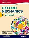 Mathematics for Cambridge International AS & A Level: Oxford Mechanics 1 for Cambridge International AS & A Level (International a Level Maths) by Phil Crossley (2015-02-26)