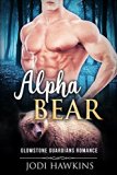 Alpha Bear (Glowstone Guardians Shifter Romance Book 1)
