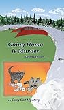 Going Home Is Murder (A Braith Llewellyn mystery Book 1)
